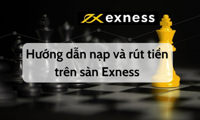 Hướng dẫn cách nạp tiền exness