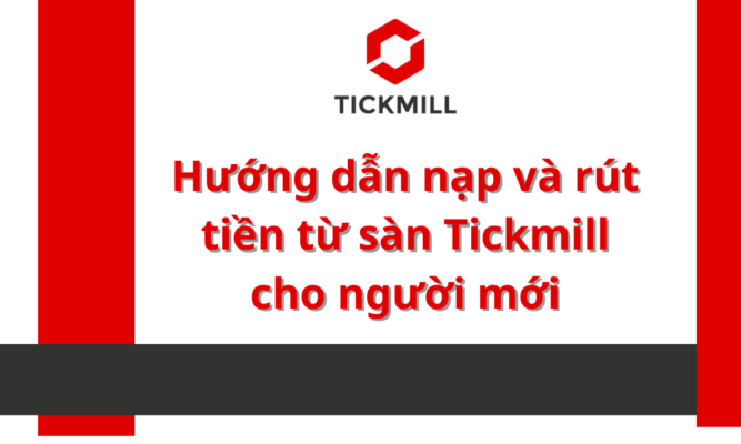 Hướng dẫn nạp tiền sàn Tickmill