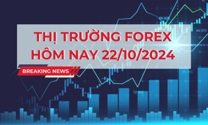 Thị trường forex hôm nay 22/10
