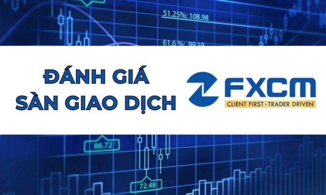 Đánh giá sàn FXCM