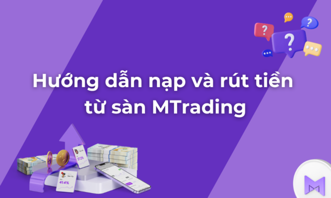 Hướng dẫn nạp tiền sàn MTrading